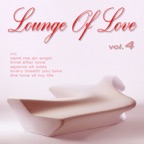Lounge of Love (Vol.4 )[The Chillout Songbook]