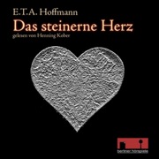 Das steinerne Herz - E. T. A. Hoffmann