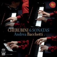 Cherubini: 6 Piano Sonatas - Andrea Bacchetti