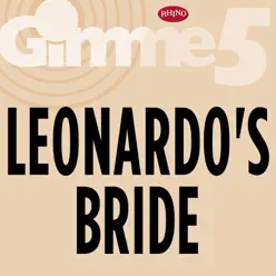 Gimme 5: Leonardo's Bride - EP - Leonardo's Bride Gimme 5: Leonardo's Bride - EP - Leonardo's Bride