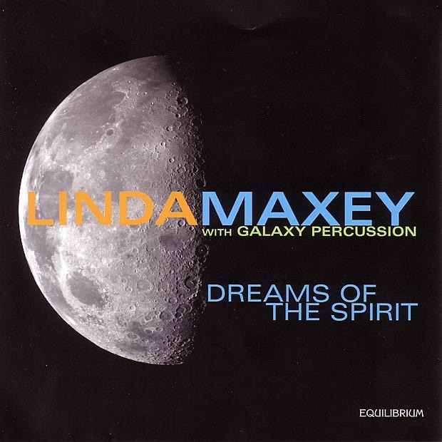 Обложка альбома «Dreams of the Spirit» — Galaxy Percussion & Linda Maxey