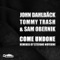 Come Undone (Stefano Noferini Remix) - John Dahlbäck, Tommy Trash & Sam Obernik lyrics