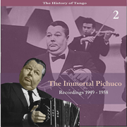 The Immortal Pichuco, Vol. 2 / Recordings 1949 - 1958 - Aníbal Troilo y Su Orquesta