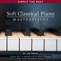 Soft Classical Piano Masterpieces - Joe Baker