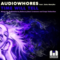 Audiowhores - Time Will Tell (Raul Cremona Remix) (feat. Zeke Manyika)