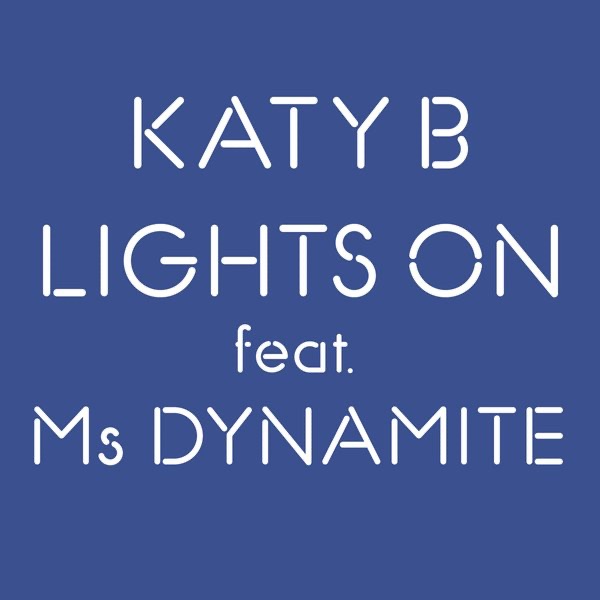Обложка альбома «Lights On (feat. Ms Dynamite) - Single» — Katy B
