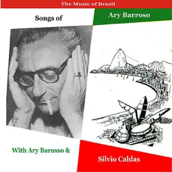 The Music of Brazil / Songs of Ary Barroso, Volume 1 / Recordings 1953 - 1955 - Silvio Caldas