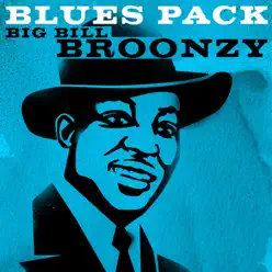 Blues Pack: Big Bill Broonzy - Big Bill Broonzy