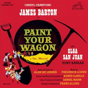 Paint Your Wagon (Original 1951 Broadway Cast Recording)