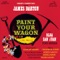 Wand'rin' Star - Paint Your Wagon Ensemble & James Barton lyrics