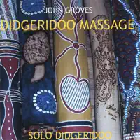 Didgeridoo Massage — John Groves