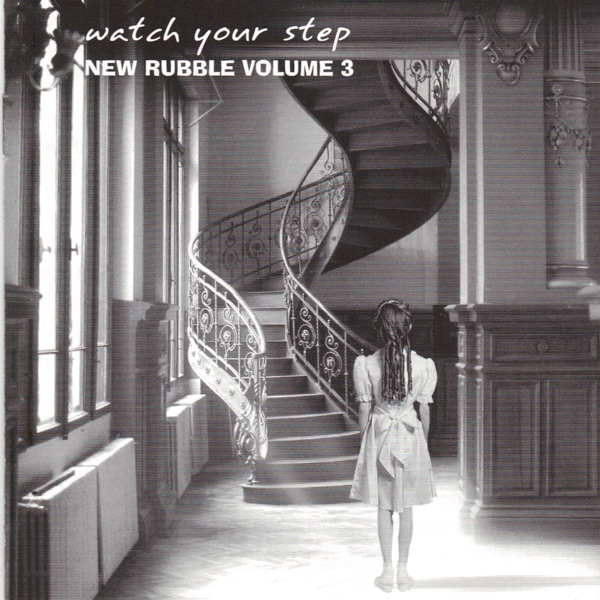 Watch Your Step - New Rubble Volume 3