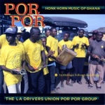 The La Drivers Union Por Por Group - Por Por Akwaaba / Welcome