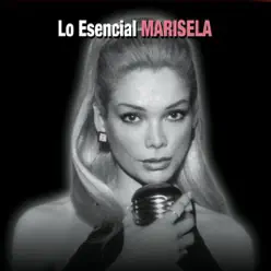 Lo Esencial: Marisela - Marisela