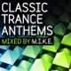 Classic Trance Anthems Mixed By M I K E
