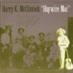 Harry "Haywire Mac" McClintock - Hallelujah, I'm a Bum