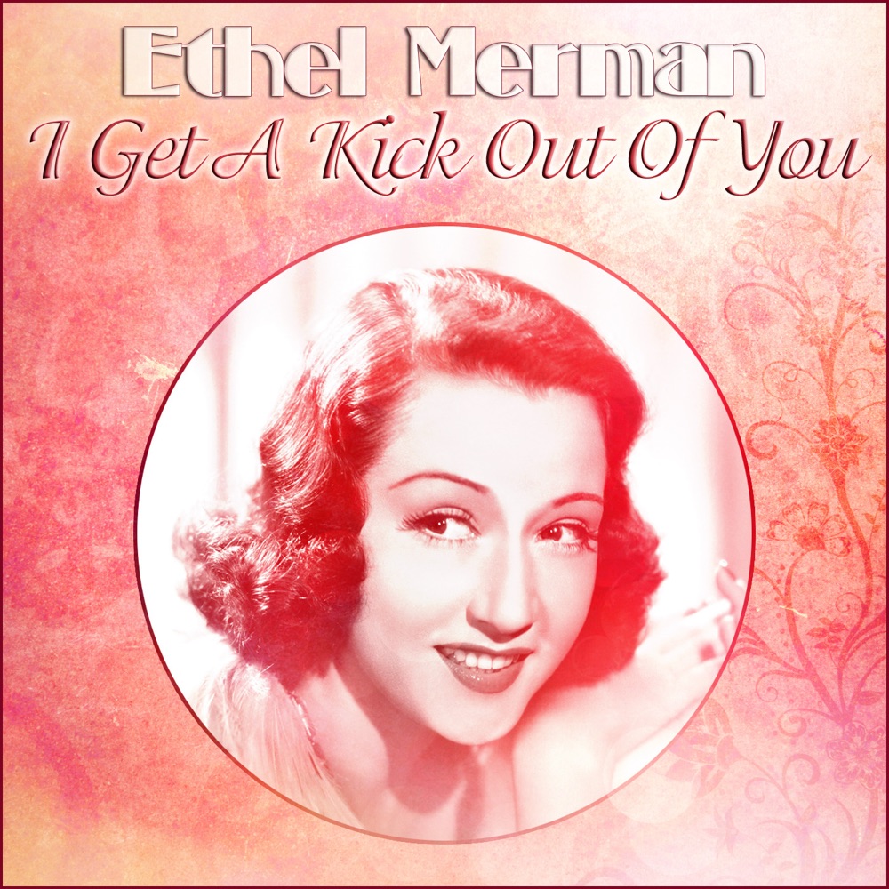 Обложка альбома «I Get a Kick Out of You» — Ethel Merman