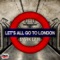 Let's All Go to London - Mark Lam lyrics