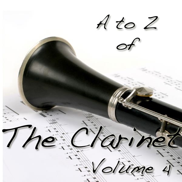 A to Z of the Clarinet Vol.4 (Digitally Remastered)