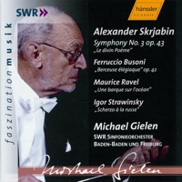 Scriabin: Symphony No. 3, Op. 43 - Busoni: Berceuse Elegiaque, Op. 42 - Michael Gielen & South West German Radio Symphony Orchestra, Baden-Baden