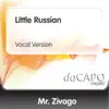 Mr. Zivago - Little Russian (Vocal Version)