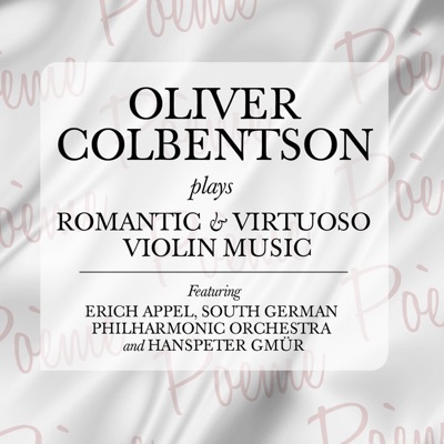 Poème - Oliver Colbentson Plays Romantic and Virtuoso Violin Music