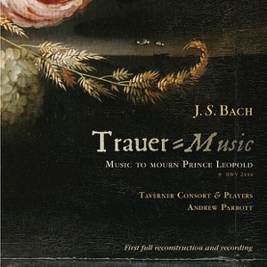 Bach: Trauer-Music to Mourn Prince Leopold, BWV 244a
