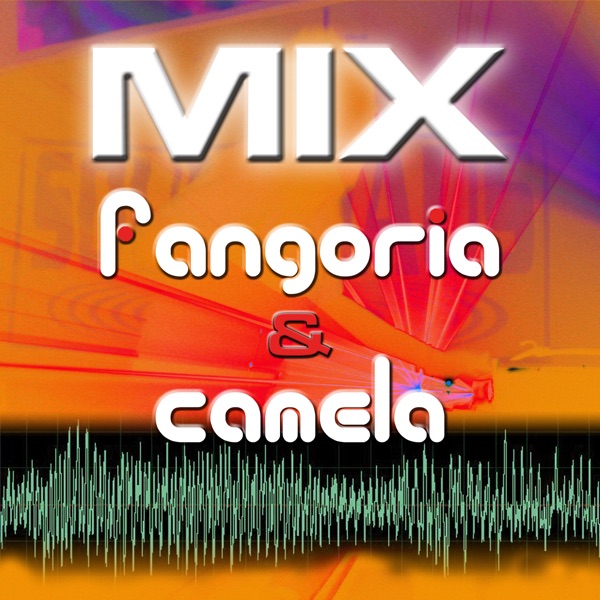 Mix By Fangoria & Camela No Te Acerques A Mi - Single - Fangoria