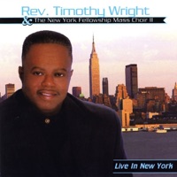 Rev. Timothy Wright & The New York Fellowship Mass Choir II - For the Rest of My Life (I'll Serve Him) [Live]