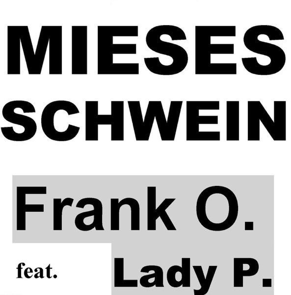 Mieses Schwein (feat. Lady P.)