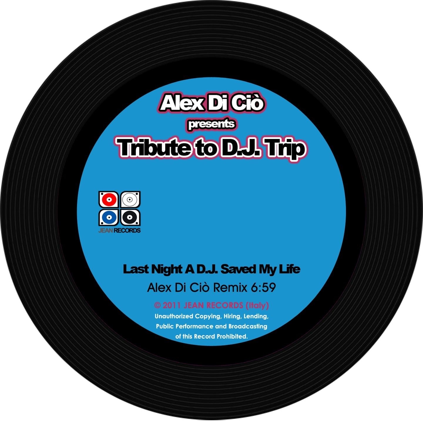 Last Night a D.J. Saved My Life (Alex Di Ciò Presents Tribute to D.J. Trip) - Single