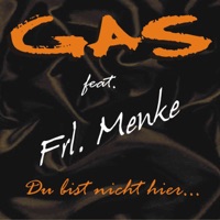 GAS feat. Frl. Menke - Du bist nicht hier ( Radio Version)