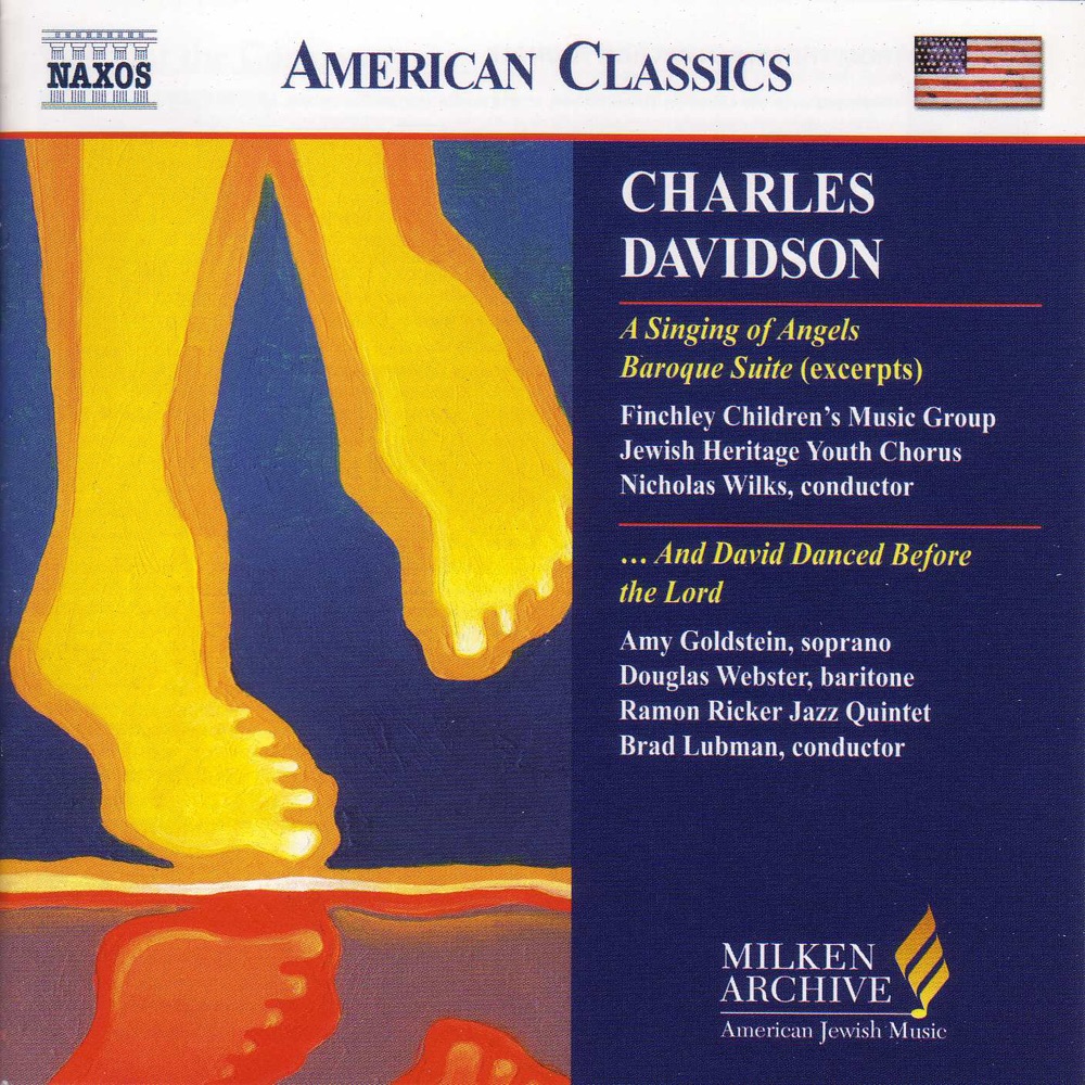 Обложка альбома «Davidson: Singing of Angels (A) - and David Danced Before the Lord» — Nicholas Wilks, Finchley Children's Music Group, Amy Goldstein, Douglas Webster, Ramon Ricker Jazz Quintet, Brad Lubman, Buffalo Vocal Ensemble, Finchley Children's Music Group Chamber Choir & Jewish Heritage Youth Chorus