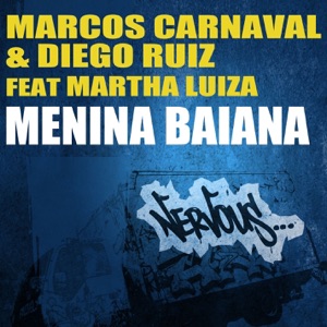 Menina Baiana (Remixes) [féat. Martha Luiza] [féat. Martha Luiza] [feat. Martha Luiza]