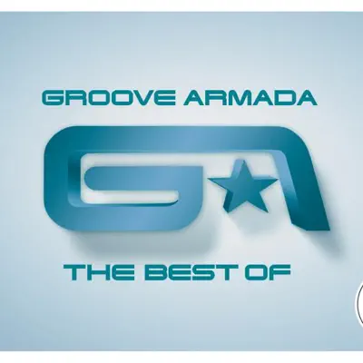 The Best of Groove Armada - Groove Armada The Best of Groove Armada - Groove Armada
