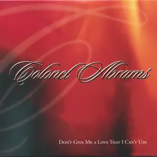 lataa albumi Colonel Abrams - Dont Give Me A Love That I Cant Use