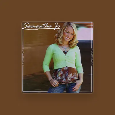 Listen to Samantha Jo, watch music videos, read bio, see tour dates & more!