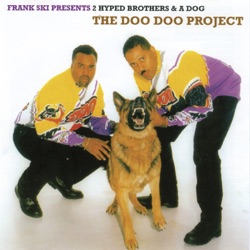2 Hyped Brothers & A Dog - Doo Doo Brown
