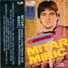 Mitar Miric - Sto Se Nisi Za Mene Udala