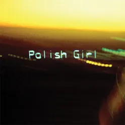 Polish Girl - Single - Neon Indian