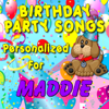 Happy Birthday to Maddie (Maddy) - Personalized Kid Music