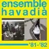 Ensemble Havadià '81-'82 - Gocce Amare
