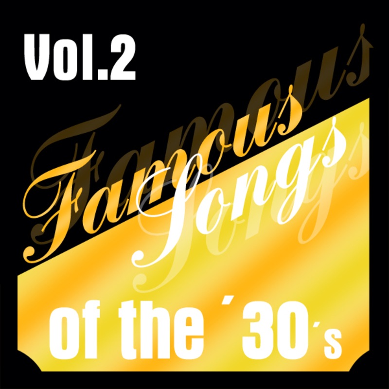 Famous Songs of the 30s - Vol. 2