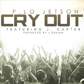 Cry Out (feat. J. Carter) P. Lo Jetson