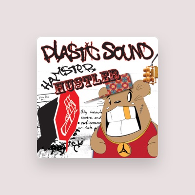 收听 Plastic Sound、观看音乐视频、阅读小传、查看巡演日期等 ！