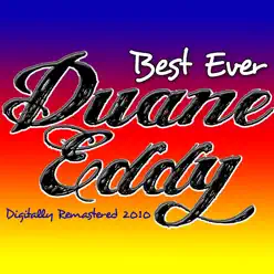 Best Ever Duane Eddy - Digitally Remastered 2010 - Duane Eddy