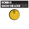 Robin S. - Show Me Love 2008 (Extended Mix) artwork