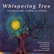 Whispering Tree: Anishinaabe Stories & Songs - Various Artists