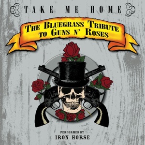 Take Me Home: The Bluegrass Tribute to Guns N Roses