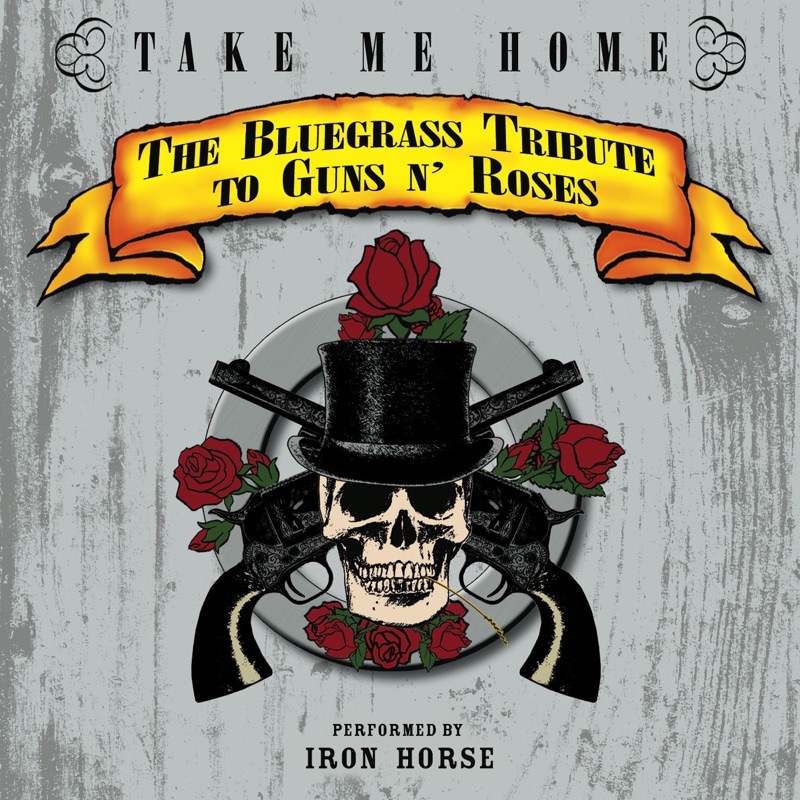 Take Me Home: The Bluegrass Tribute to Guns N Roses